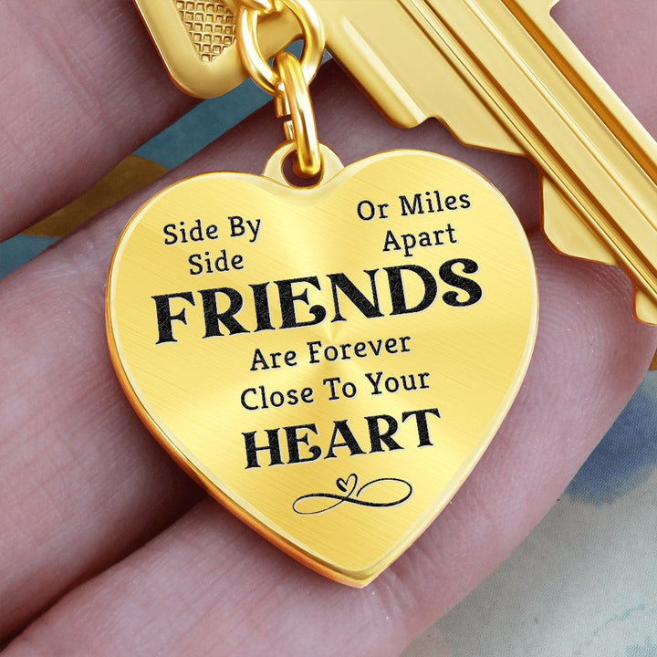 To My Friends | Are forever close to your Heart - Heart Keychain