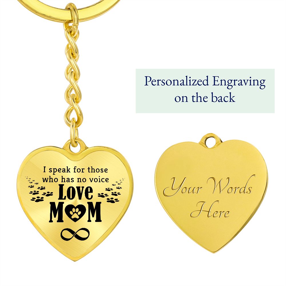Love Mom | I speak for those who has no voice - Heart Keychain