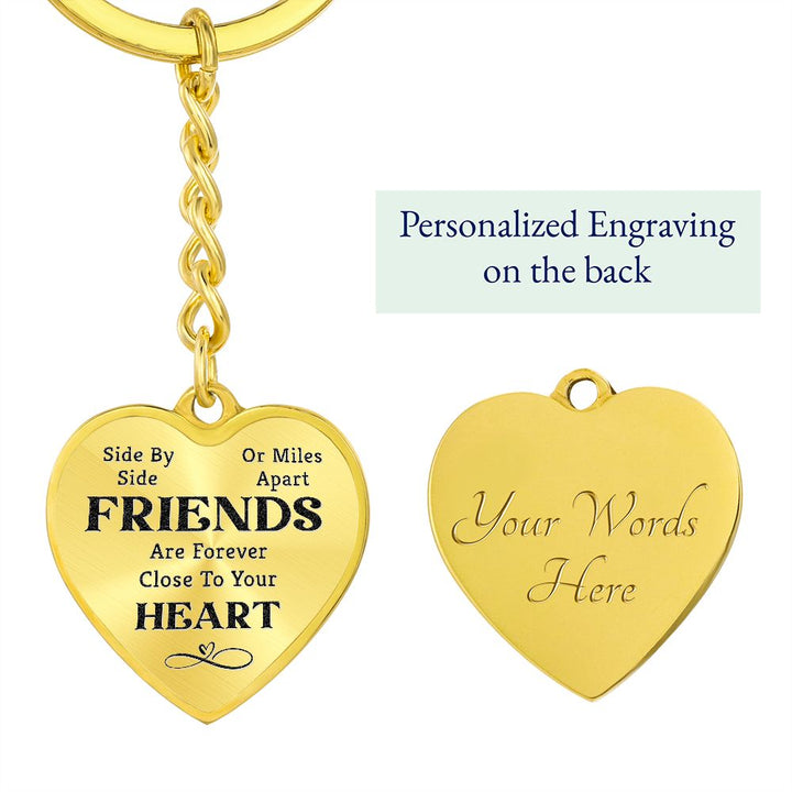 To My Friends | Are forever close to your Heart - Heart Keychain