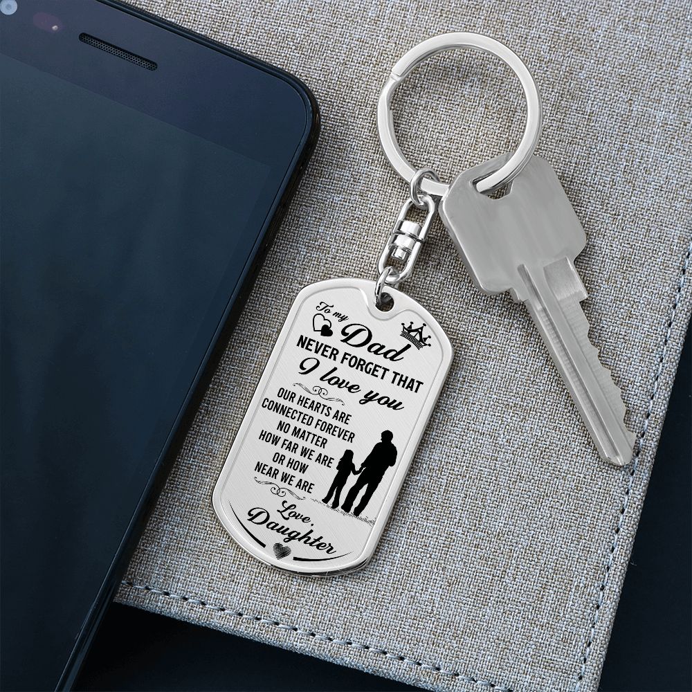 To My Dad | Never forget that I Love You - Dog Tag with Swivel Keychain