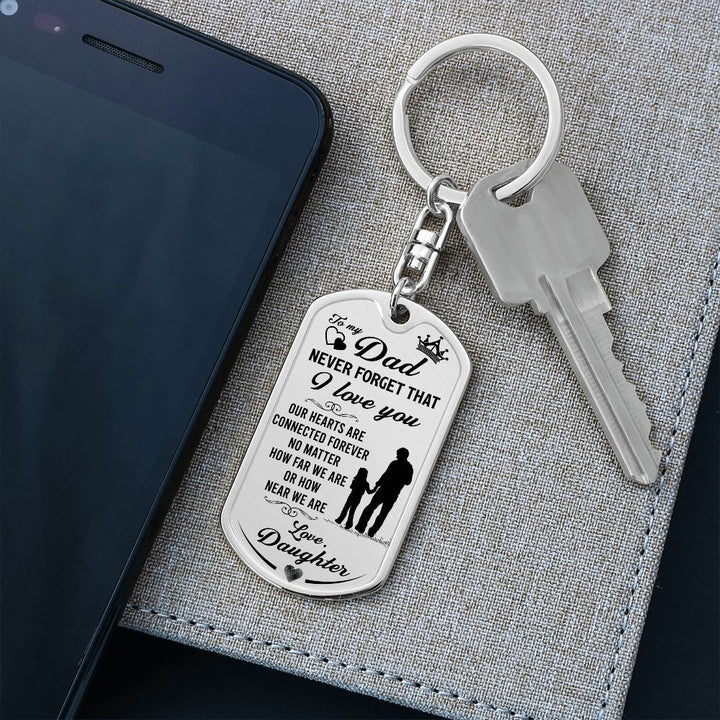 To My Dad | Never forget that I Love You - Dog Tag with Swivel Keychain