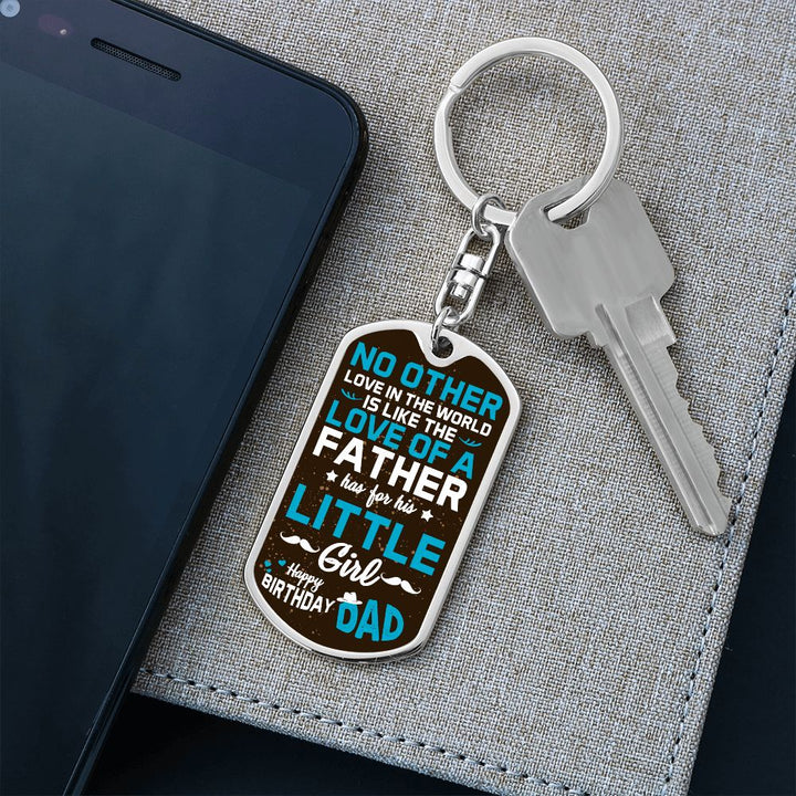 Happy Birthday Dad | No other love in the world like love of a Father - Dog Tag with Swivel Keychain