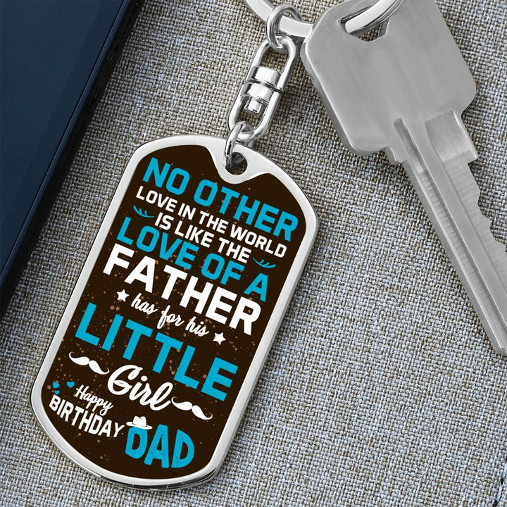 Happy Birthday Dad | No other love in the world like love of a Father - Dog Tag with Swivel Keychain