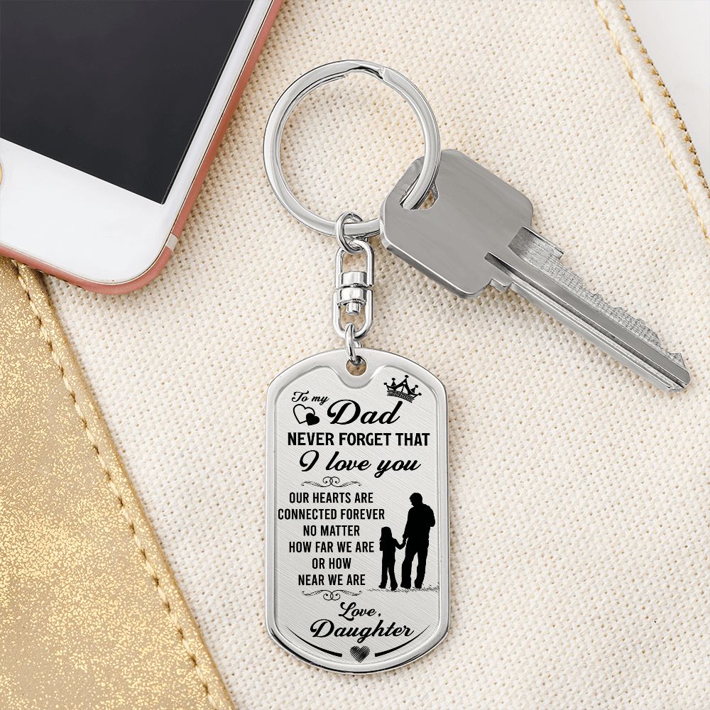 To My Dad | Never forget that I Love You - Dog Tag with Swivel Keychain