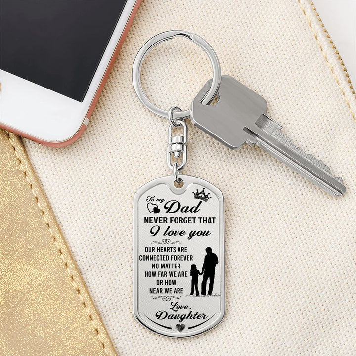 To My Dad | Never forget that I Love You - Dog Tag with Swivel Keychain