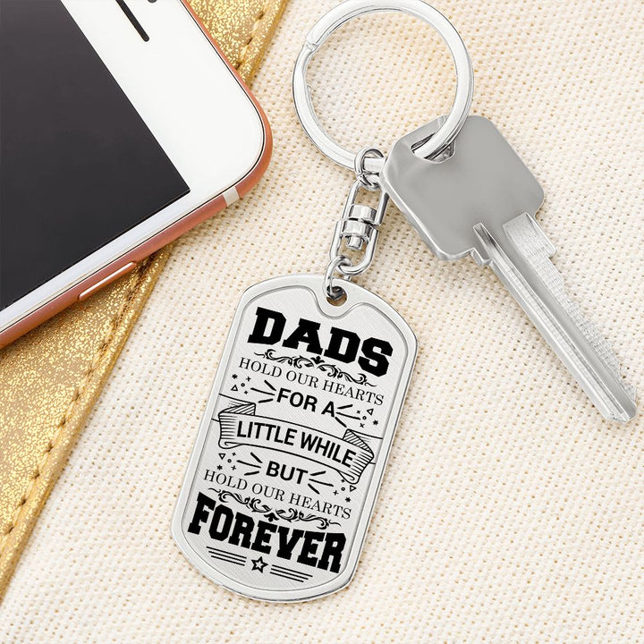 To My Dad | Hold our Hearts Forever - Dog Tag with Swivel Keychain