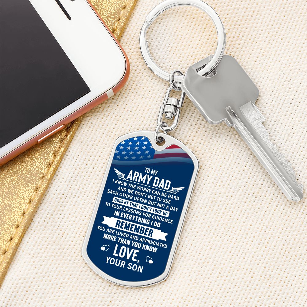 To My Army Dad | You are Loved and Appreciated more than you know - Dog Tag with Swivel Keychain