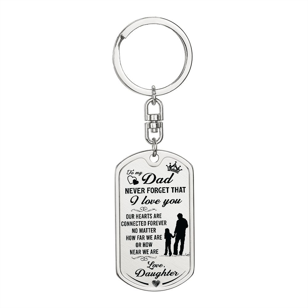 To My Dad | Never forget that I Love You - Dog Tag with Swivel Keychain