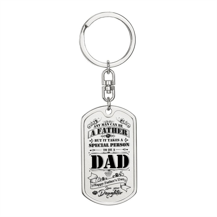 Happy Father's Day | It takes a special person to be a Dad - Dog Tag with Keychain Swivel