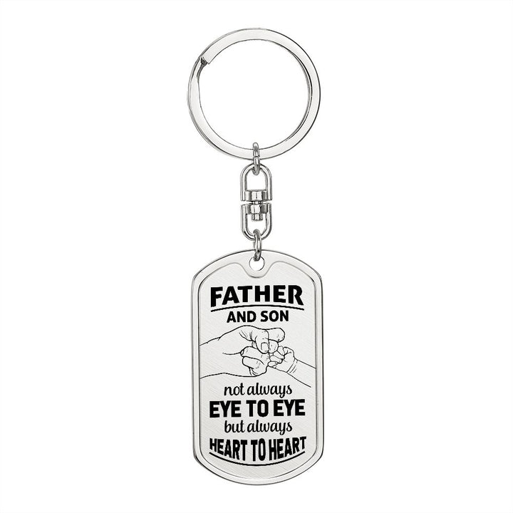 Father and Son | Not always eye to eye but always Heart to Heart - Dog Tag with Swivel Keychain