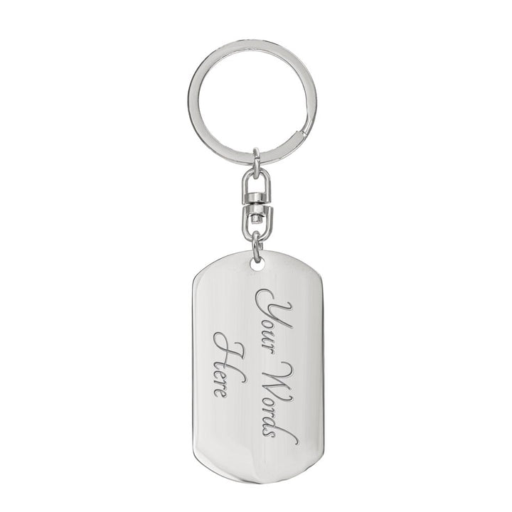 To My Dad | Never forget that I Love You - Dog Tag with Swivel Keychain