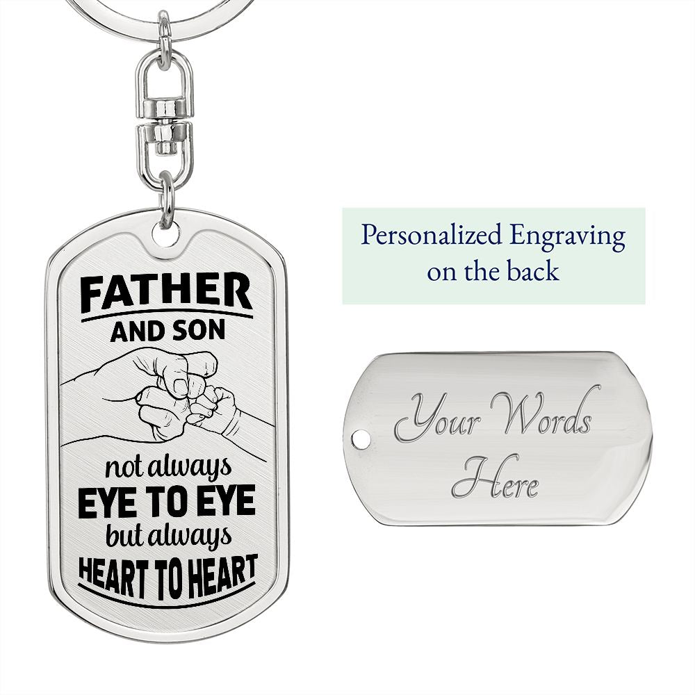 Father and Son | Not always eye to eye but always Heart to Heart - Dog Tag with Swivel Keychain