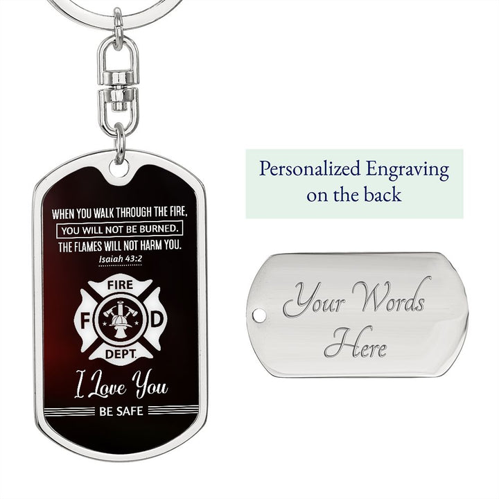 To Fireman | The Flames will not harm you - Dog Tag with Swivel Keychain