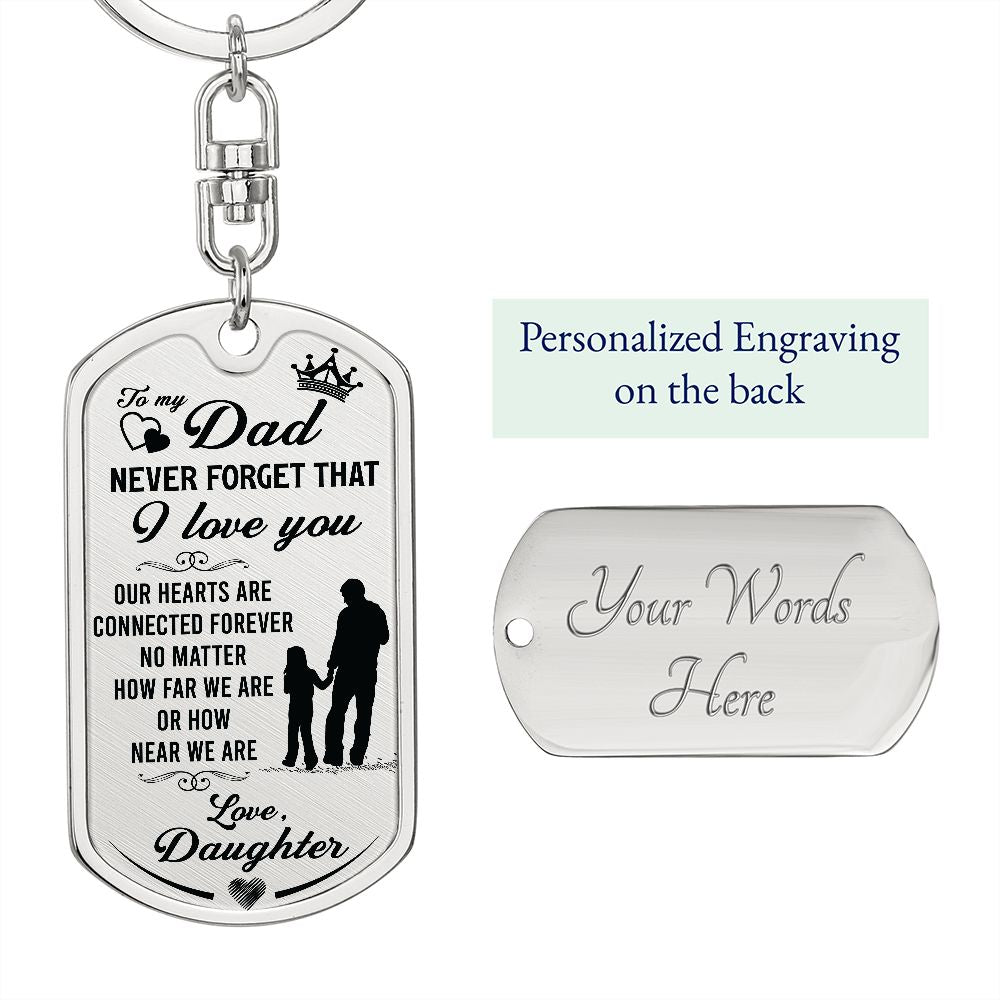 To My Dad | Never forget that I Love You - Dog Tag with Swivel Keychain