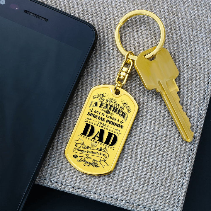 Happy Father's Day | It takes a special person to be a Dad - Dog Tag with Keychain Swivel