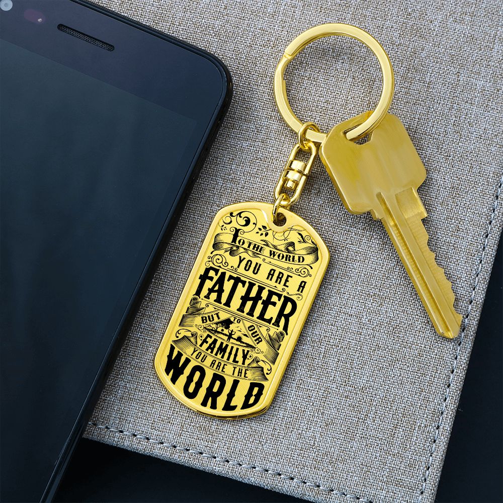 To My Dad | For our Family You are the World - Dog Tag with Swivel Keychain