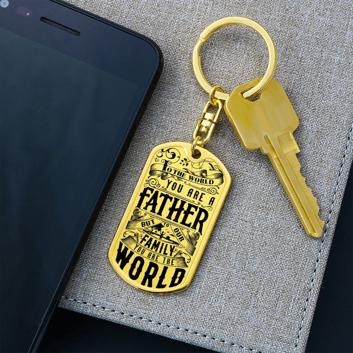 To My Dad | For our Family You are the World - Dog Tag with Swivel Keychain