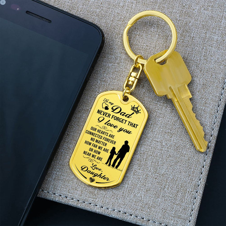 To My Dad | Never forget that I Love You - Dog Tag with Swivel Keychain