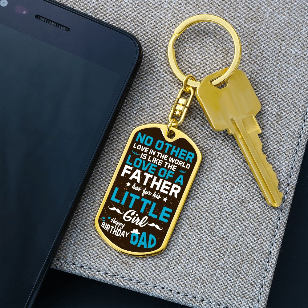 Happy Birthday Dad | No other love in the world like love of a Father - Dog Tag with Swivel Keychain
