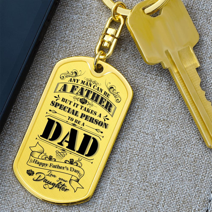 Happy Father's Day | It takes a special person to be a Dad - Dog Tag with Keychain Swivel