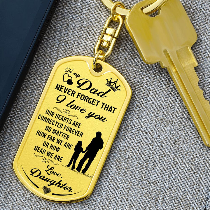 To My Dad | Never forget that I Love You - Dog Tag with Swivel Keychain