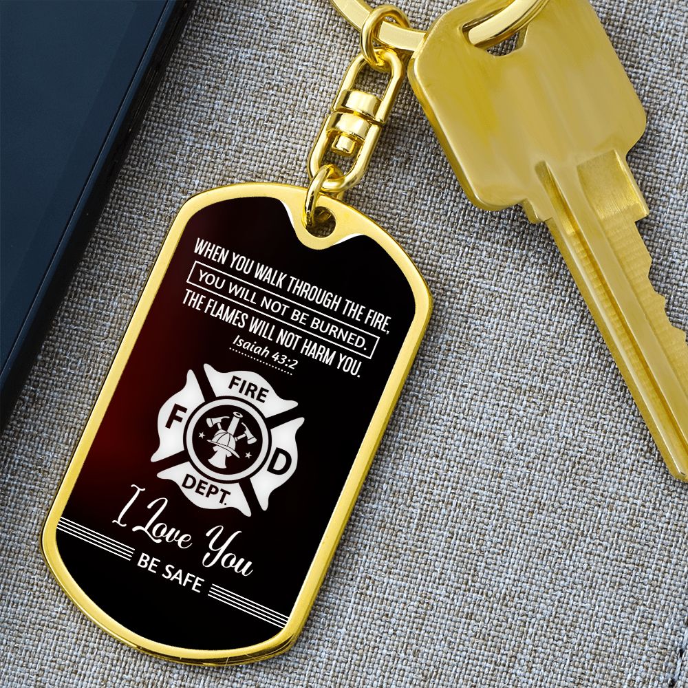 To Fireman | The Flames will not harm you - Dog Tag with Swivel Keychain