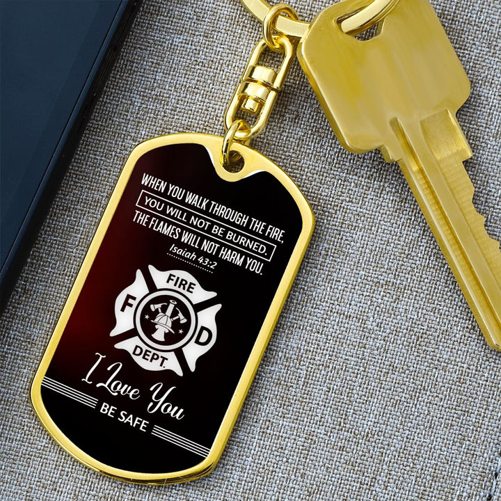 To Fireman | The Flames will not harm you - Dog Tag with Swivel Keychain