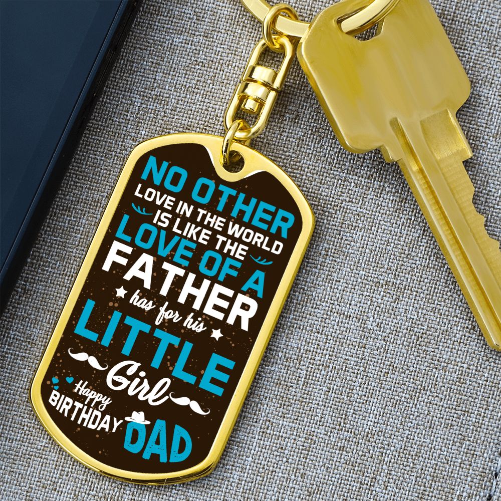 Happy Birthday Dad | No other love in the world like love of a Father - Dog Tag with Swivel Keychain