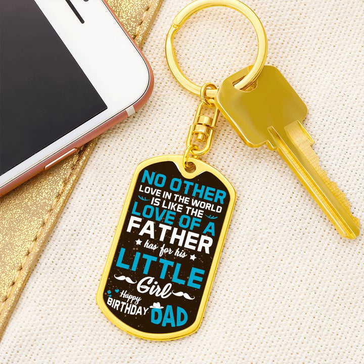 Happy Birthday Dad | No other love in the world like love of a Father - Dog Tag with Swivel Keychain