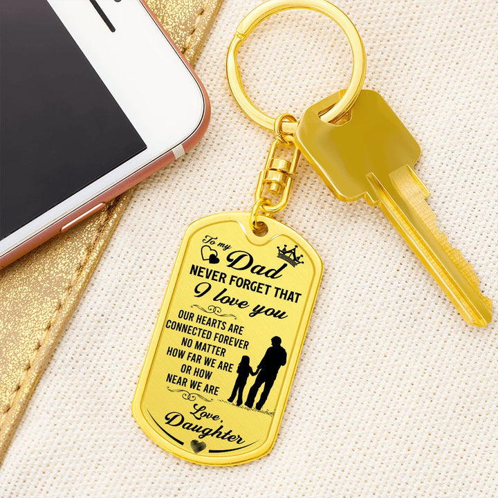 To My Dad | Never forget that I Love You - Dog Tag with Swivel Keychain