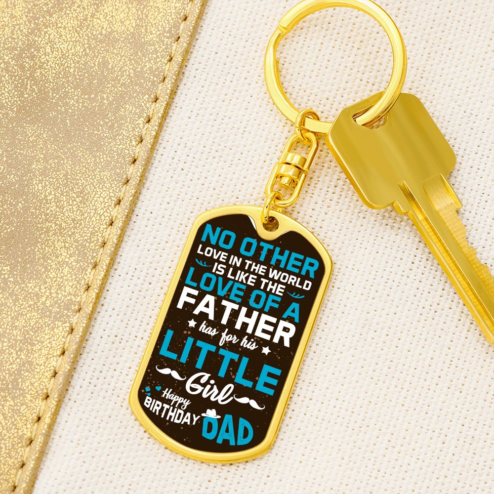 Happy Birthday Dad | No other love in the world like love of a Father - Dog Tag with Swivel Keychain