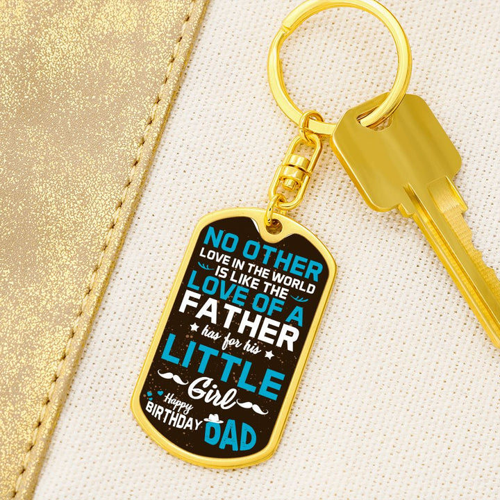 Happy Birthday Dad | No other love in the world like love of a Father - Dog Tag with Swivel Keychain