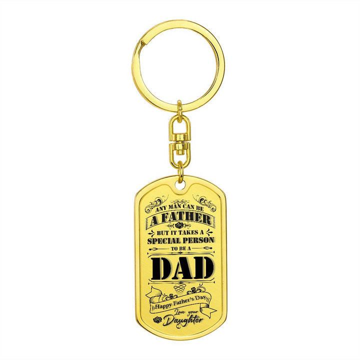 Happy Father's Day | It takes a special person to be a Dad - Dog Tag with Keychain Swivel