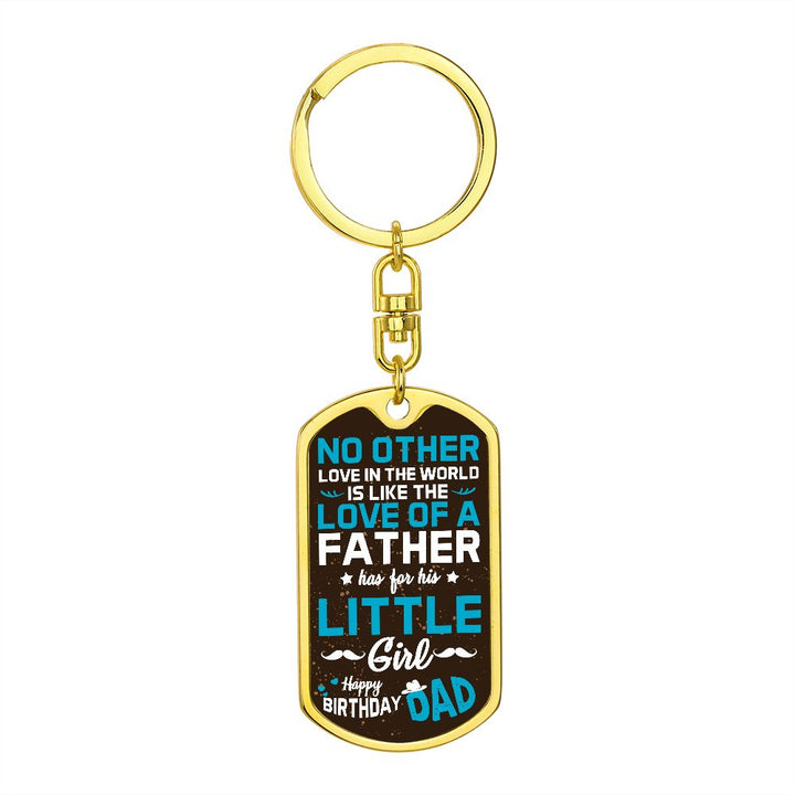 Happy Birthday Dad | No other love in the world like love of a Father - Dog Tag with Swivel Keychain