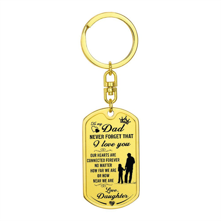 To My Dad | Never forget that I Love You - Dog Tag with Swivel Keychain
