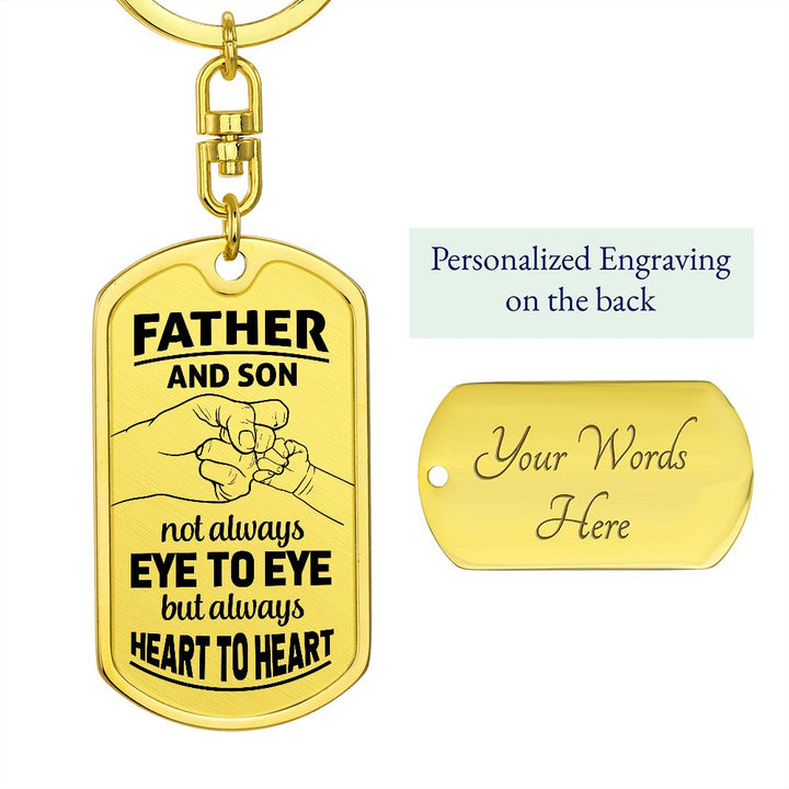 Father and Son | Not always eye to eye but always Heart to Heart - Dog Tag with Swivel Keychain