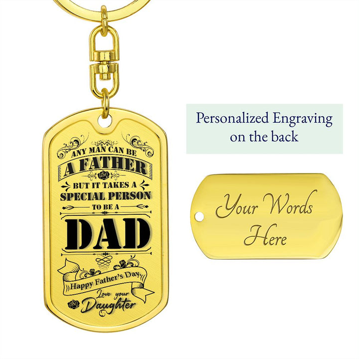 Happy Father's Day | It takes a special person to be a Dad - Dog Tag with Keychain Swivel