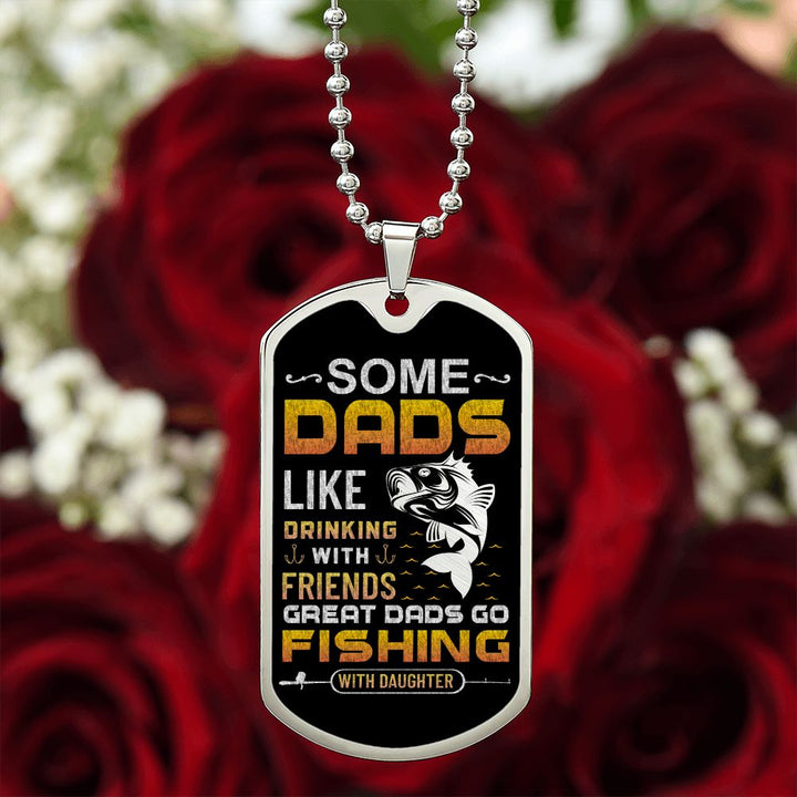 To My Dad | Great Dads go Fishing with Daughter - Dog Tag