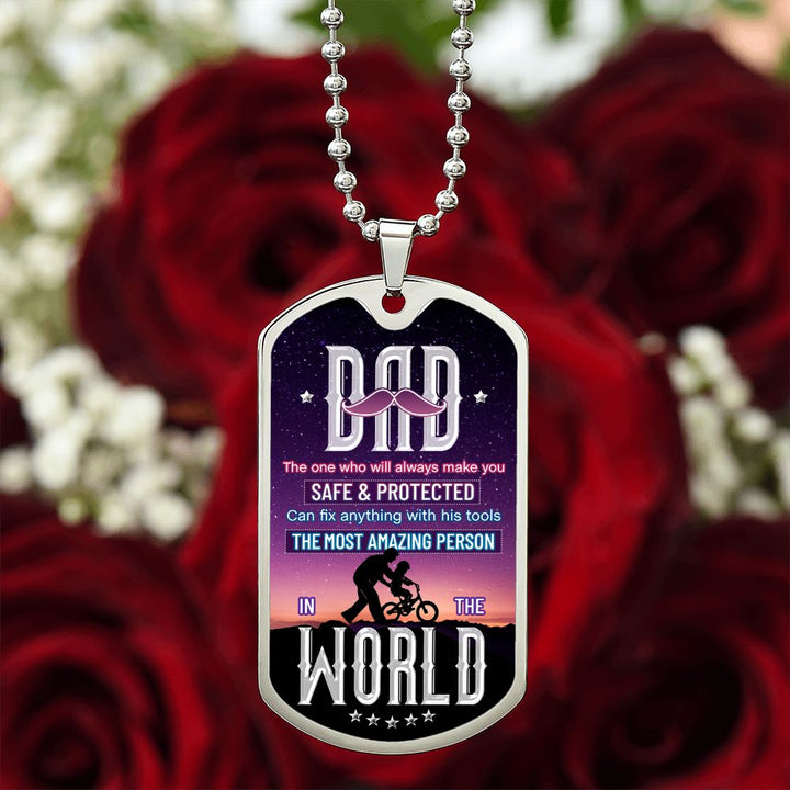 To My Dad | The most amazing person in the World - Dog Tag