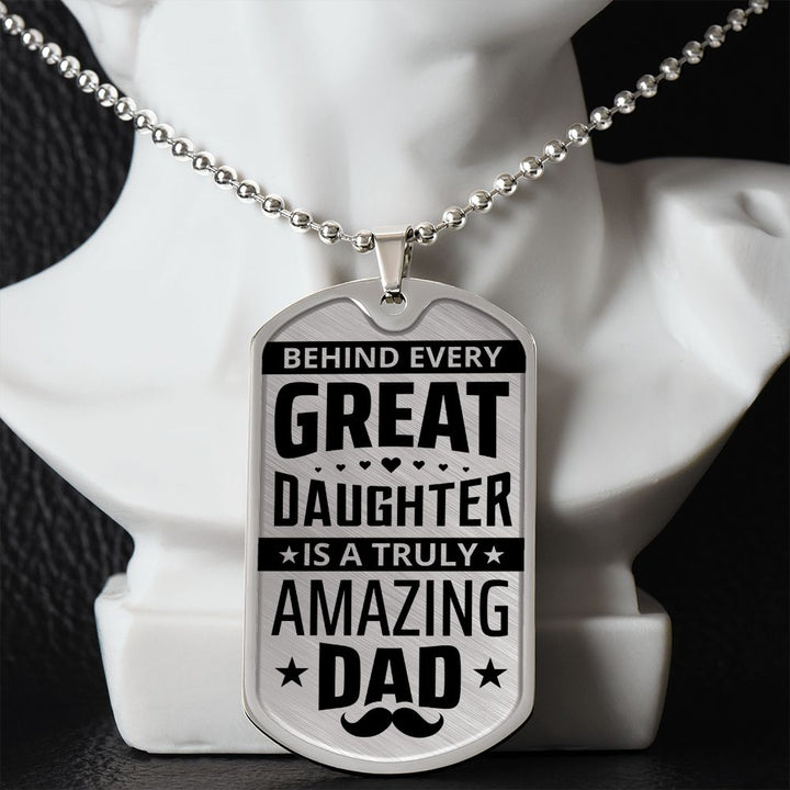 To My Dad | Truly Amazing Dad - Dog Tag