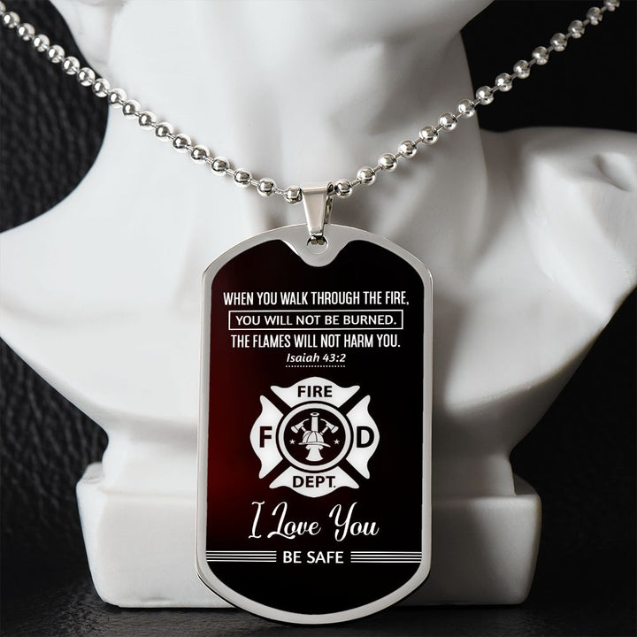 To Firemen | I love you, Be Safe - Dog Tag