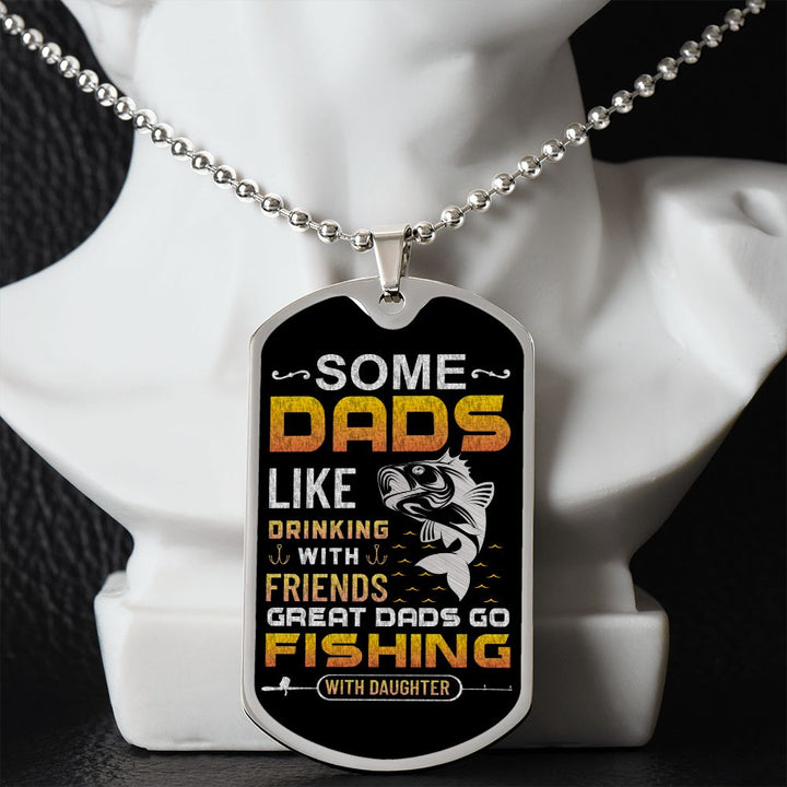 To My Dad | Great Dads go Fishing with Daughter - Dog Tag
