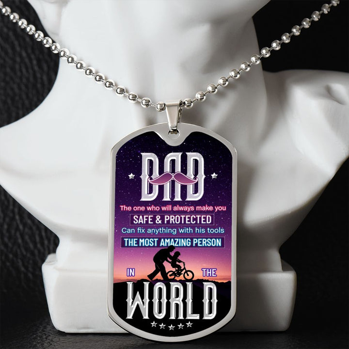 To My Dad | The most amazing person in the World - Dog Tag