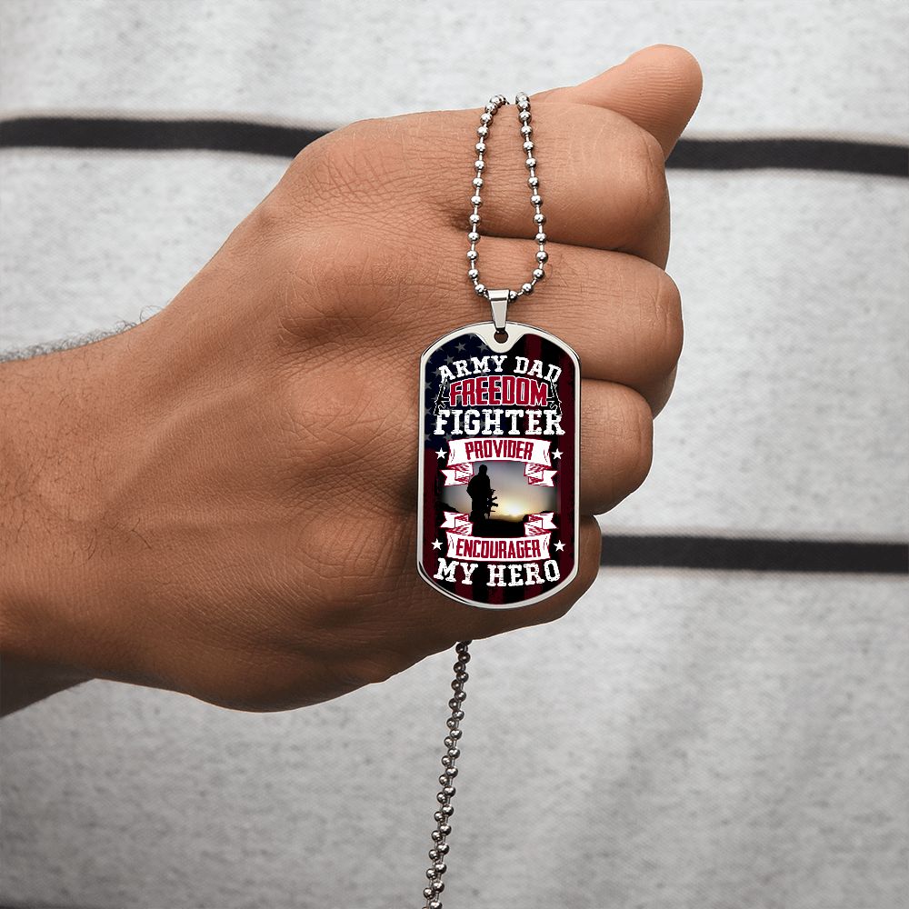 To Army Dad | Freedom Fighter, Provider, Encourager and My Hero - Dog Tag