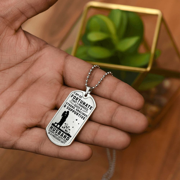 To My Husband | Everyday with you is a precious gift - Dog Tag