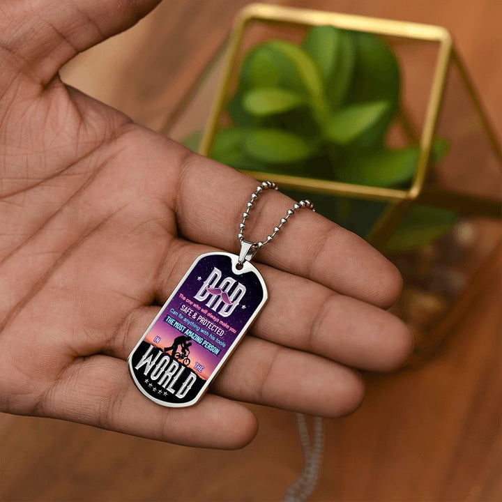 To My Dad | The most amazing person in the World - Dog Tag