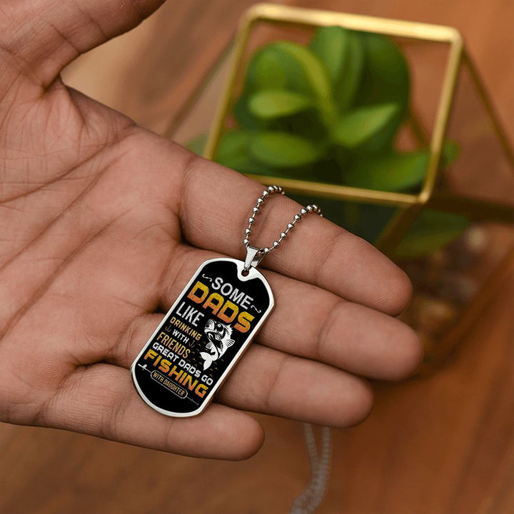 To My Dad | Great Dads go Fishing with Daughter - Dog Tag