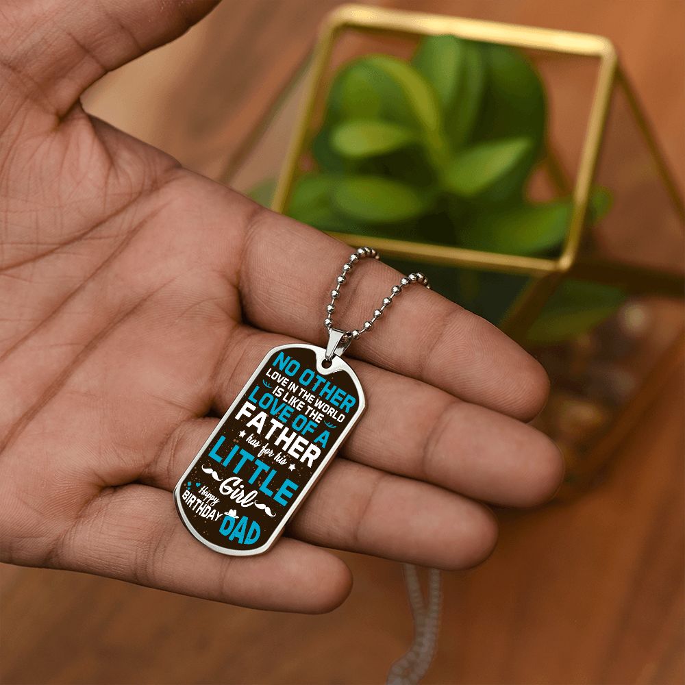 Happy Birthday Dad | No other love in the world like love of a Father - Dog Tag