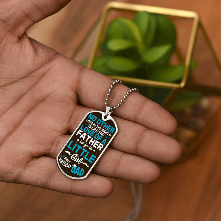 Happy Birthday Dad | No other love in the world like love of a Father - Dog Tag