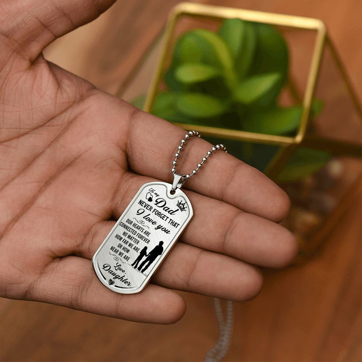 To My Dad | Never Forget That I Love You -  Dog Tag